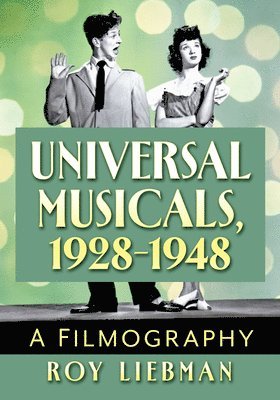 Roy Liebman - Universal Musicals, 1928-1948, Häftad. Tillgänglighet: Lägg i varukorg