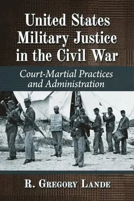 United States Military Justice in the Civil War
