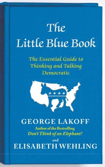 Elisabeth Wehling, George Lakoff - Little Blue Book, E-bok