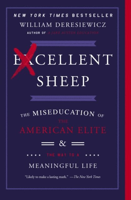William Deresiewicz - Excellent Sheep, E-bok