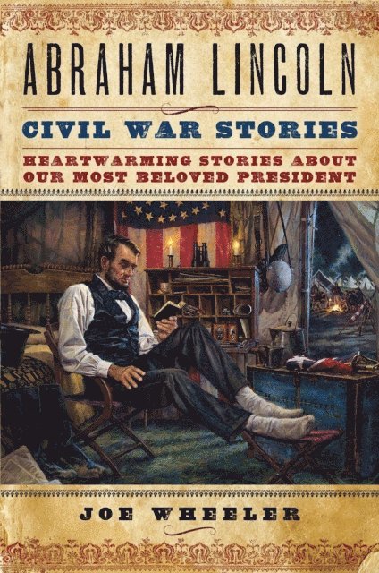 Joe Wheeler - Abraham Lincoln Civil War Stories, E-bok
