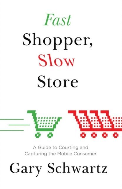 Gary Schwartz - Fast Shopper, Slow Store, E-bok