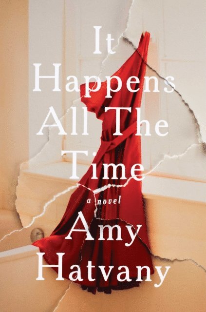 Amy Hatvany - It Happens All the Time, E-bok