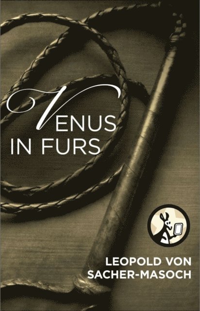 Leopold von Sacher-Masoch - Venus in Furs, E-bok