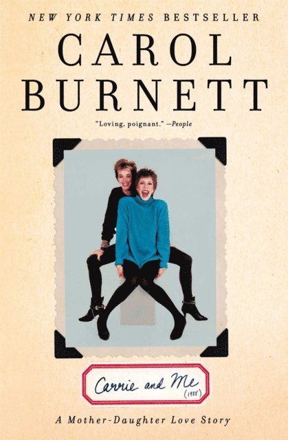 Carol Burnett - Carrie and Me, E-bok