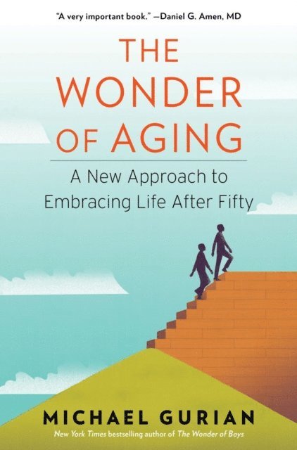 Michael Gurian - Wonder of Aging, E-bok