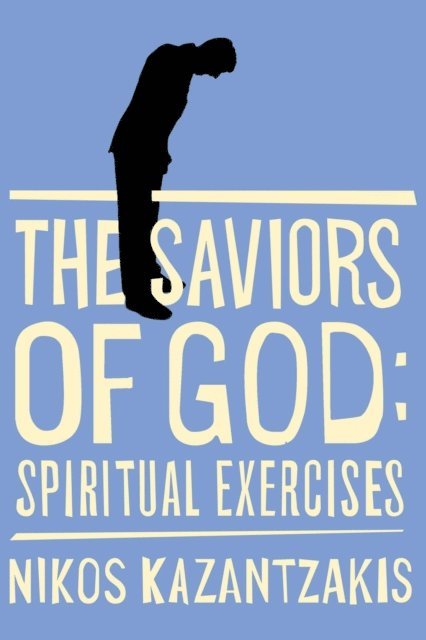 Nikos Kazantzakis - Saviors of God, E-bok