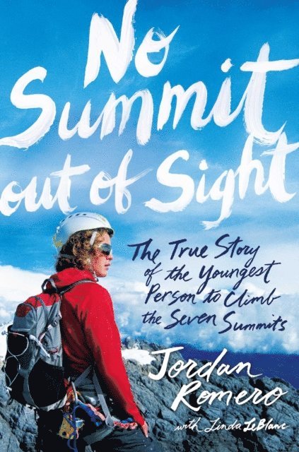 Jordan Romero - No Summit out of Sight, E-bok