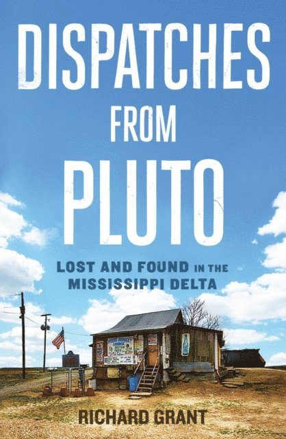 Richard Grant - Dispatches from Pluto, E-bok