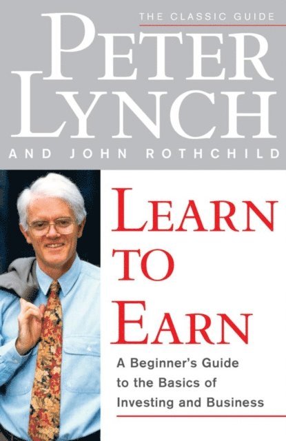 John Rothchild, Peter Lynch - Learn to Earn, E-bok