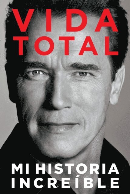Arnold Schwarzenegger - Vida Total, E-bok