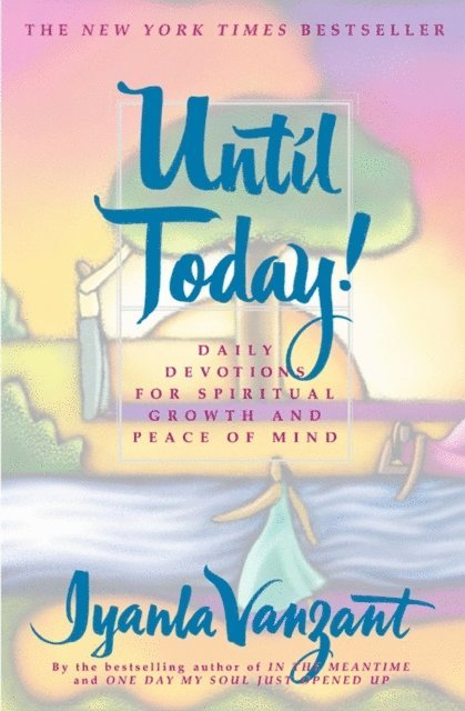 Iyanla Vanzant - Until Today!, E-bok