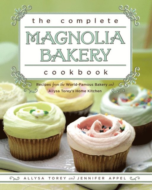 Allysa Torey, Jennifer Appel - Complete Magnolia Bakery Cookbook, E-bok