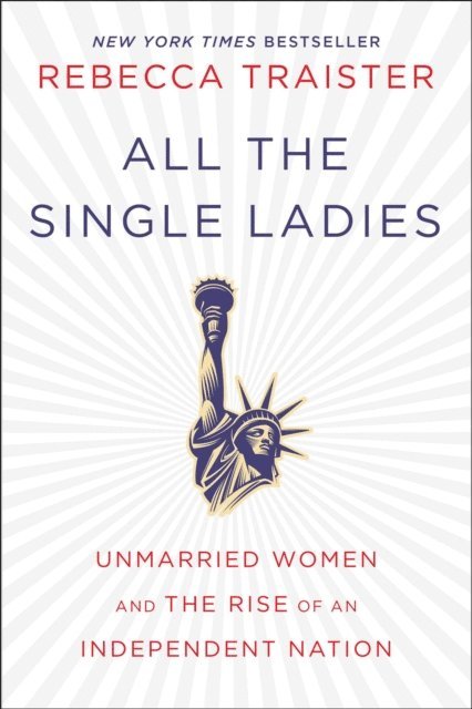 Rebecca Traister - All the Single Ladies, E-bok