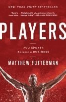 Matthew Futterman - Players: How Sports Became a Business, Häftad. Tillgänglighet: Lägg i varukorg