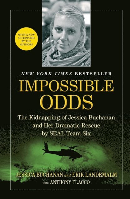 Anthony Flacco, Erik Landemalm, Jessica Buchanan - Impossible Odds, E-bok