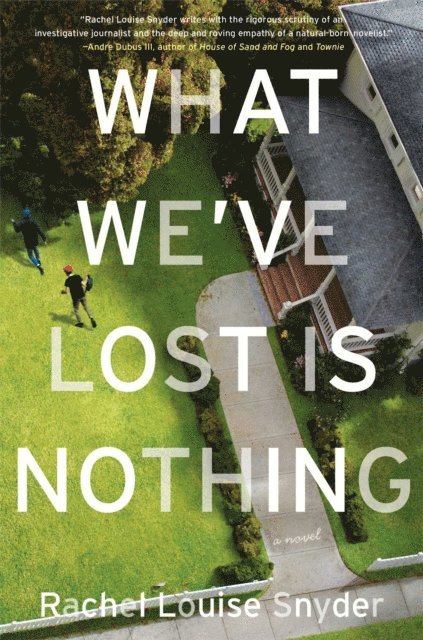 Rachel Louise Snyder - What We've Lost Is Nothing, E-bok