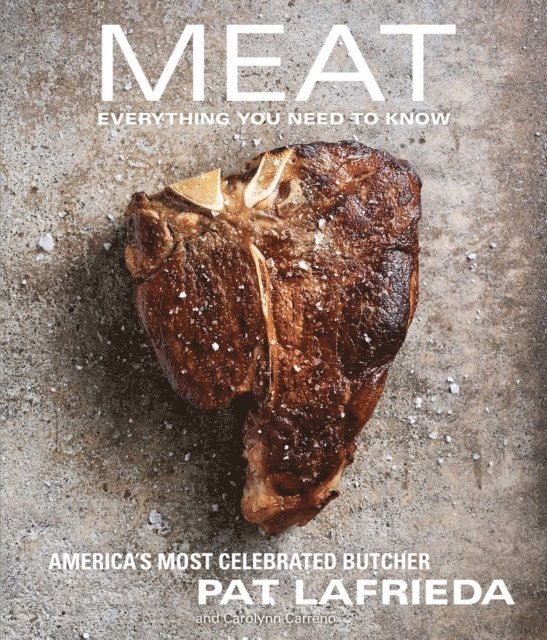 Carolynn Carreno, Pat LaFrieda - MEAT, E-bok