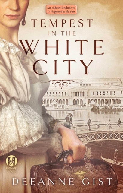 Deeanne Gist - Tempest in the White City: A Prelude to Fair Play, E-bok