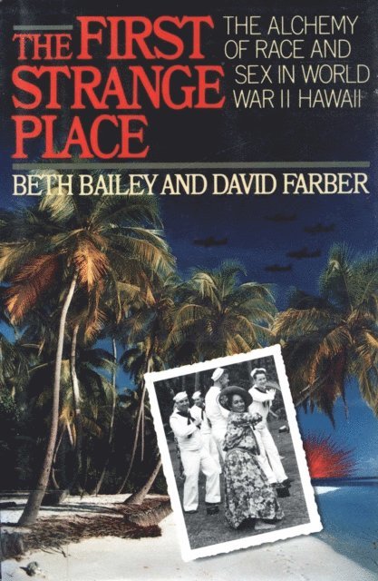 David Farber, Beth Bailey - First Strange Place, E-bok