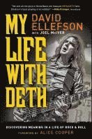 David Ellefson - My Life with Deth: Discovering Meaning in a Life of Rock & Roll, Häftad