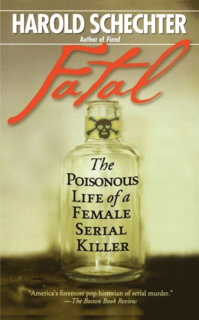 Harold Schechter - Fatal, E-bok