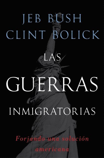 Clint Bolick, Jeb Bush - Las guerras inmigratorias, E-bok