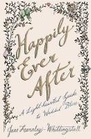 Jane Fearnley-Whittingstall - Happily Ever After: A Light-Hearted Guide to Wedded Bliss, Häftad