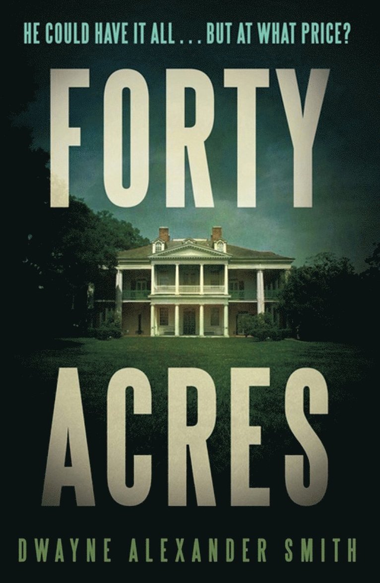 Dwayne Alexander Smith - Forty Acres, Häftad