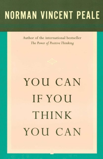 Dr. Norman Vincent Peale - You Can If You Think You Can, E-bok