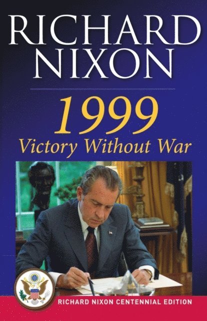 Richard Nixon - 1999: Victory Without War, E-bok
