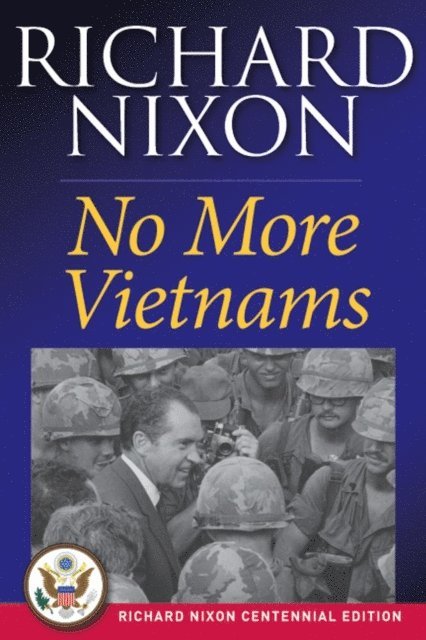 Richard Nixon - No More Vietnams, E-bok