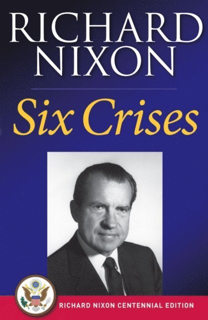 Richard Nixon - Six Crises, E-bok