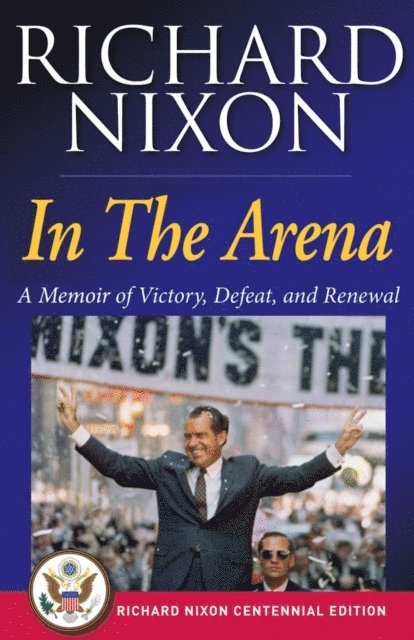 Richard Nixon - In The Arena, E-bok