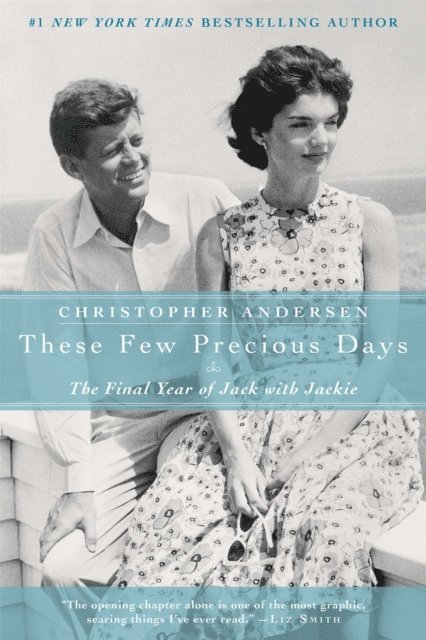 Christopher Andersen - These Few Precious Days, E-bok