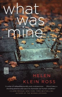 Helen Klein Ross - What Was Mine: A Book Club Recommendation!, Häftad