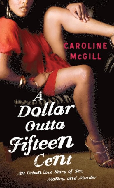 Caroline McGill - Dollar Outta Fifteen Cent, E-bok