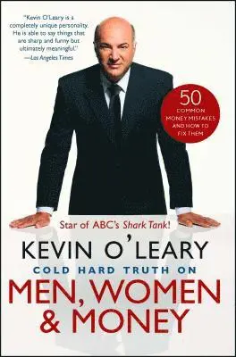 Kevin O'Leary - Cold Hard Truth on Men, Women & Money: 50 Common Money Mistakes and How to Fix Them, Häftad. Tillgänglighet: Lägg i varukorg