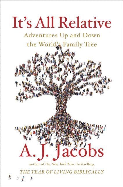 A. J. Jacobs - It's All Relative, E-bok