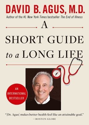 David B. Agus - A Short Guide to a Long Life, Häftad