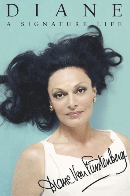 Diane von Furstenberg - Diane: A Signature Life, E-bok
