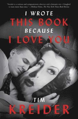 Tim Kreider - I Wrote This Book Because I Love You, Häftad