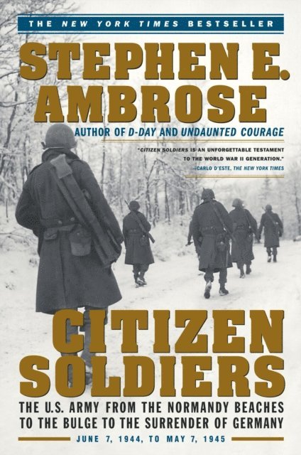 Stephen E. Ambrose - Citizen Soldiers, E-bok