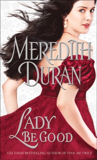 Meredith Duran - Lady Be Good, E-bok