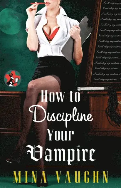Mina Vaughn - How to Discipline Your Vampire, E-bok. Tillgänglighet: Lägg i varukorg