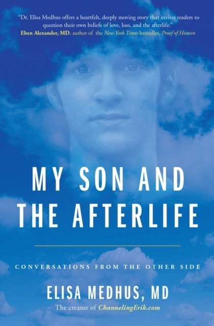 Elisa Medhus M.D. - My Son and the Afterlife, E-bok