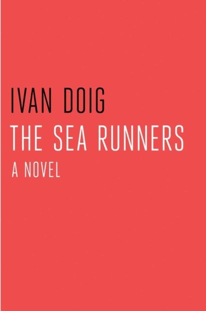Ivan Doig - Sea Runners, E-bok