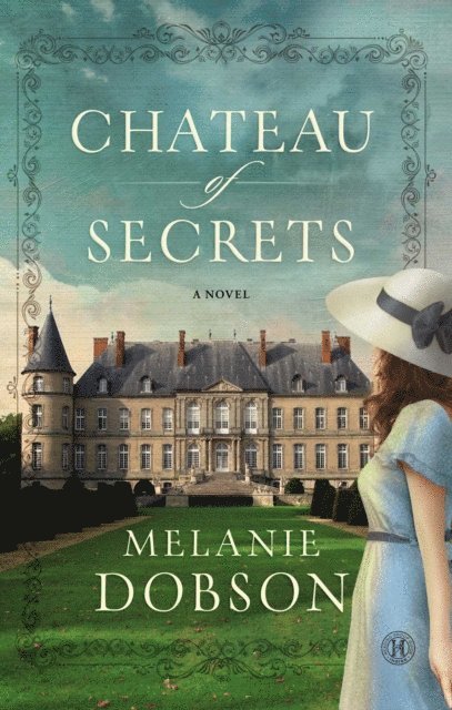 Melanie Dobson - Chateau of Secrets, E-bok