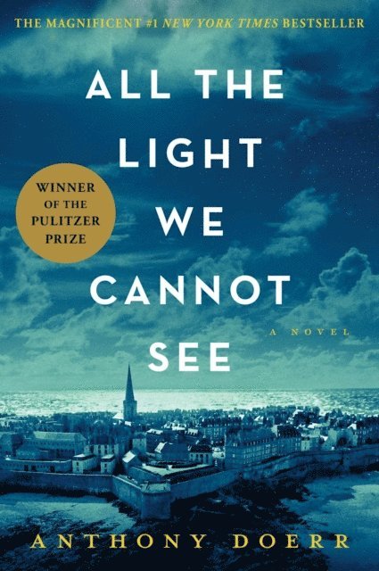 Anthony Doerr - All the Light We Cannot See, E-bok