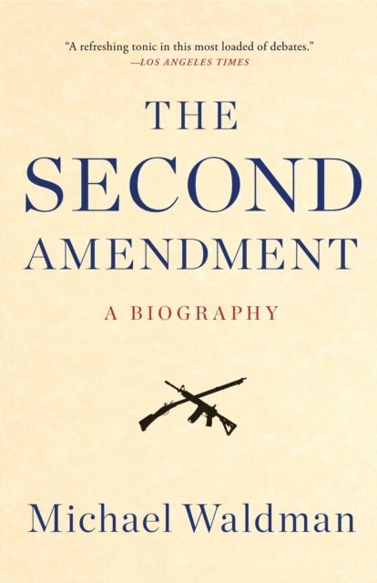 Michael Waldman - Second Amendment, E-bok